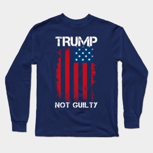 Trump Not Guilty Long Sleeve T-Shirt